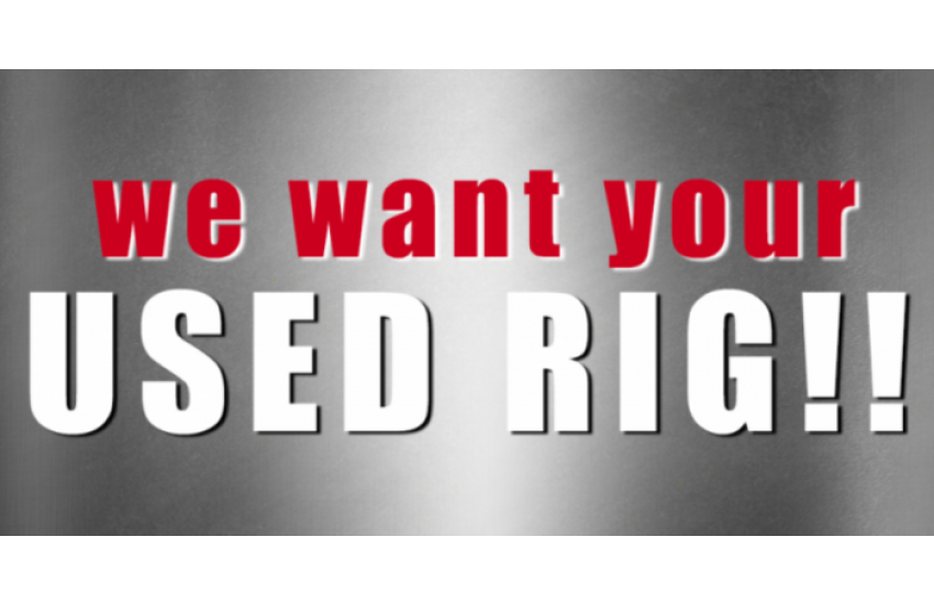 We Want Your Used Rig!